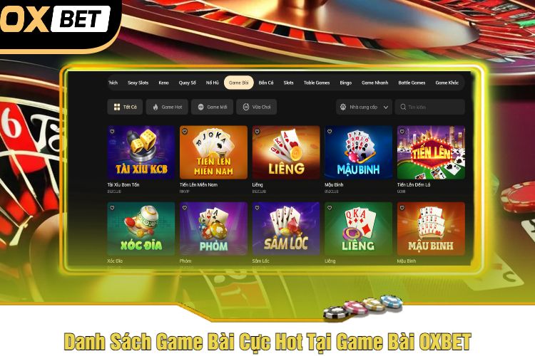 Danh Sách Game Bài Cực Hot Tại Game Bài OXBET