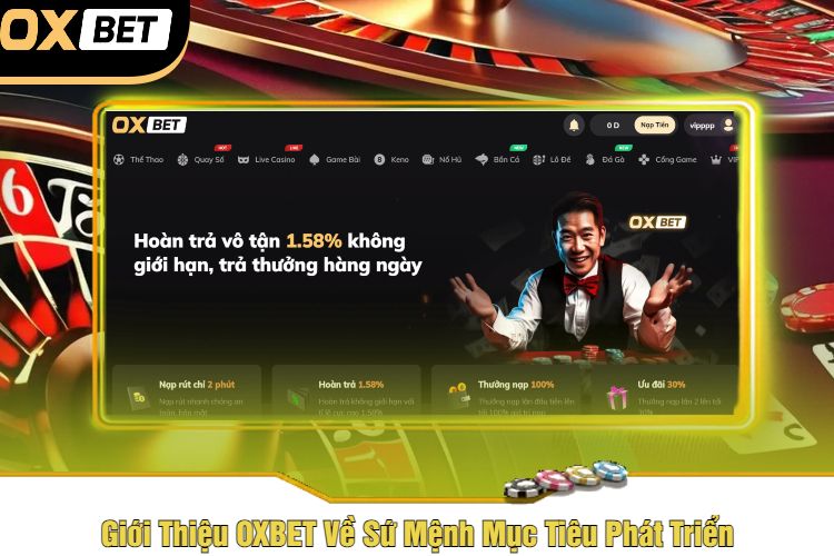 Giới Thiệu OXBET Về Sứ Mệnh Mục Tiêu Phát Triển