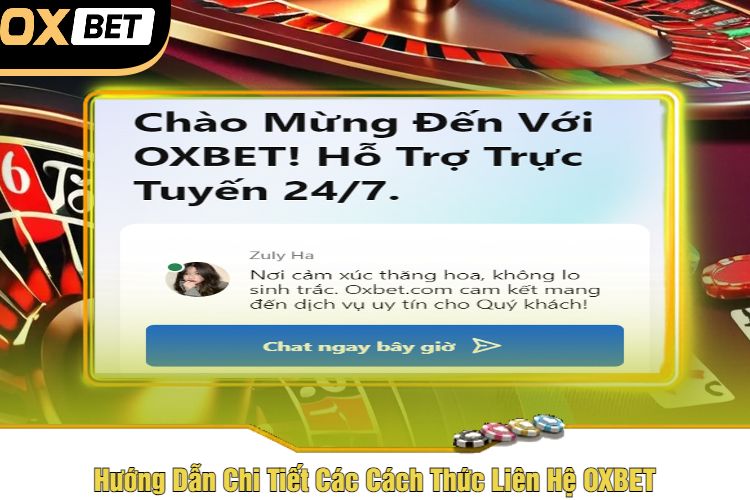 Hướng Dẫn Chi Tiết Các Cách Thức Liên Hệ OXBET